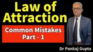 Common mistakes in Laws of Attraction - Part 1 | Hindi | Dr Pankaj Gupta
