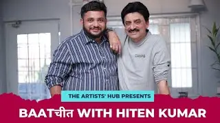 Life, Acting ,Movies and more through the lens of Hiten Kumar | Baatchit