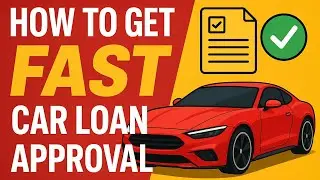 🚗 How to Get Fast Car Loan Approval | Bank Tips & Hacks