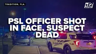 Port St. Lucie officer shot, suspect dead; investigation underway in Tradition community
