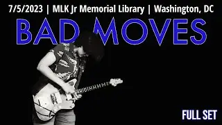 2023-07.05 Bad Moves @ MLK Jr Memorial Library (Washington, DC) | [FULL SET]