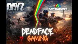 DAYZ then we Take On Arc Raiders LIVE!