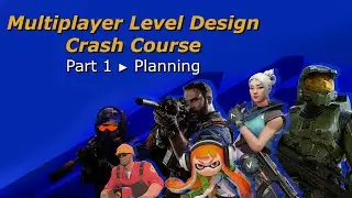 Multiplayer Level Design Crash Course - Part 1 - Planning