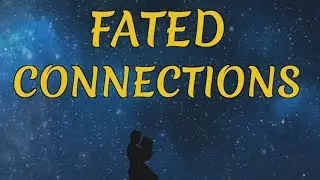 5 Types Of Fated Connections