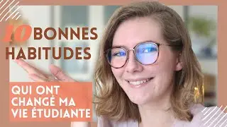 🙌 10 BONNES HABITUDES qui ont changé ma vie étudiante ! Meilleurs conseils pour réussir les études !