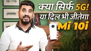 Xiaomi Mi 10i 5G Full Review in Hindi: Camera, Gaming, Performance and Price
