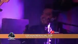 Los Kuatreros Del Sur - En Vivo en Pasion Ranchera Tropikal