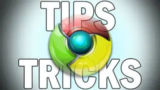 Google Chrome Tips and Tricks