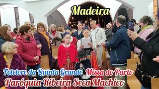 Folclore da Quinta Grande - Missa do Parto Paróquia da Ribeira Seca Machico Madeira Portugal 