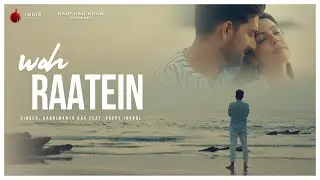 Woh Raatein | Official Video - Aabhimanyu Kak Feat. Poppy Jabbal | Anmol Daniel | Naushad Khan