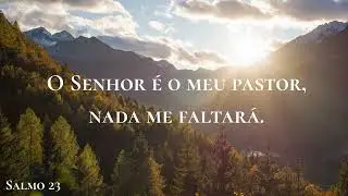 Salmo 23| Nada Me Faltará — 30 Minutos de Música Instrumental Cristã para Oração e Descanso