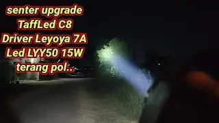 Test senter upgrade TaffLed C8 driver Leyoya led LYY50