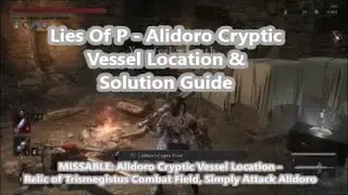 Lies Of P - Alidoro Cryptic Vessel Location & Solution Guide