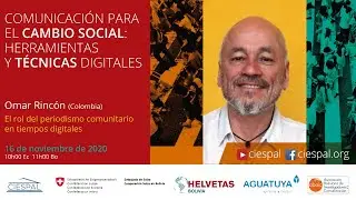 El rol del periodismo comunitario en tiempos digitales | Omar Rincón