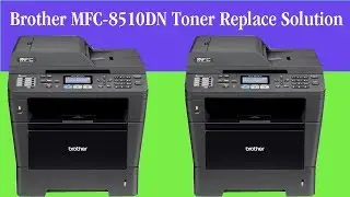 Reset Replace toner on Brother MFC printers. MFC-8710DW, MFC-8810DW, MFC-8510DN, DCP-8150DN