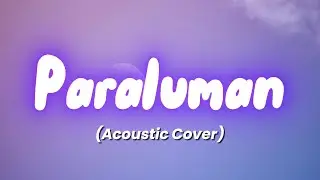 Paraluman  - (Girl Version Acoustic Cover)