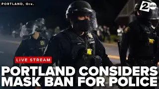 Portlanders weigh in on possible mask ban for local law enforcement officers in the city