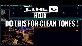 Line 6 Helix. Tips for an awesome Clean tone