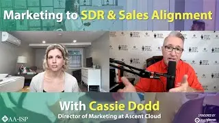 Interview Series: Cassie Dodd on Marketing to SDR & Sales Alignment