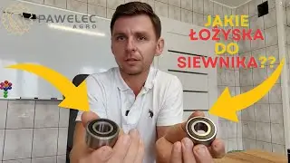 Jakie łożyska do siewnika??