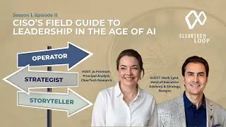 The CISO Field Guide: Operator, Strategist, Storyteller | Mark Lynd x ClearTech Loop