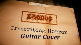 Exodus Prescribing Horror Guitar Cover.