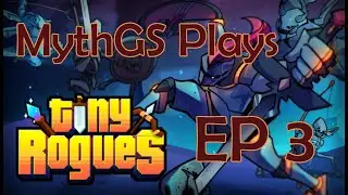 MythGS Plays Tiny Rogues - FIRST LOOK - Ep 3