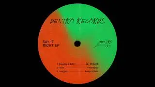 BEGGSY & B&H - Say It Right (DENTRO 001)