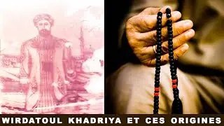 Wirdatoul Khadriya ces Origines Biographie de Cheikh Abdoul Khadre Djeylani cheikhna cheikh saadbou