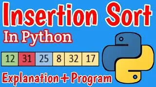 Insertion Sort in Python | Insertion Sort Program | Class 11, 12 Computer Science
