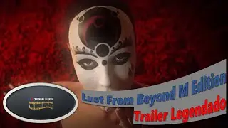 Lust from Beyond M Edition - Trailer Legendado