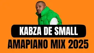 Kabza De Small | Amapiano Mix 2025 | 11 MAY