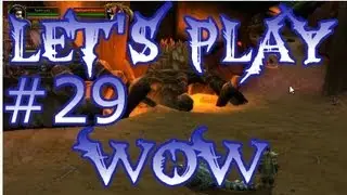 Let's Play WoW Ep. 29 - Dungeon Fail - World of Warcraft