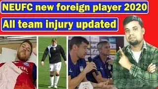 NEUFC new foreign player 2020 | All team injury updated 2020 || make logo etc studio