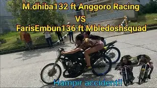 M.dhiba132 ft AnggoroRacing57 (jabar) VS FarisEmbun136 ft mbledoshsquad (jateng)