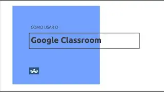 Como usar o Google Classroom