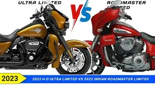 2023 Harley Davidson Ultra Limited VS 2023 Indian Roadmaster Limited