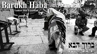 Barukh Haba (Blessed is He Who Comes) by Yaakov Ben Yehoshua