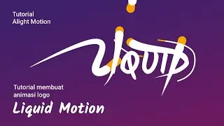 Tutorial on creating liquid motion logo animation in Alight Motion - learn Alight Motion