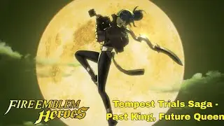 Fire Emblem Heroes Tempest Trials Saga: Past King, Future Queen
