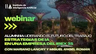 Webinar: Estrategias de IA de una empresa del Ibex 35 con Mariano Lancry (INDRA)