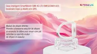 CEAS INTELIGENT SMARTWATCH SIM 4G LTE EMESZON&reg; A22, LOCALIZARE COPII SI ADULTI PRIN GPS, VIDEO, SOS