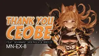 THANK YOU CEOBE - #Arknights Mini-Guide MN-EX-8 Feat. Schwarz, Sideroca & Breeze (6-Stars Operators)