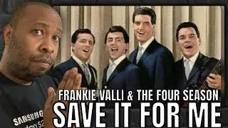 First Time Hearing | Frankie Valli And The Four Seasons - Save It For Me Reaction