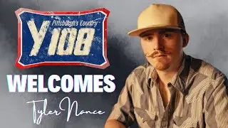 Y108 Welcomes... Tyler Nance.