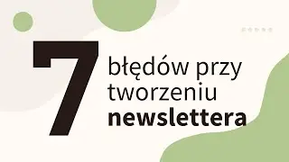 7 błędów w tworzeniu newslettera