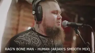 Rag'n Bone Man - Human(Arjan's Smooth Mix)