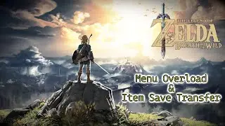 Zelda: Breath of the Wild ● Overload Menu + Item Save Transfer (ADHD Tutorial)
