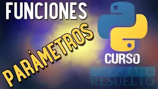 Par&aacute;metros en Python | Argumentos en Python | CURSO DE PYTHON 2021 | #22