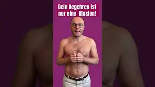 Dein Begehren ist eine Illusion! -#integral gemeinsamaufsteigen #liebe #mannsein